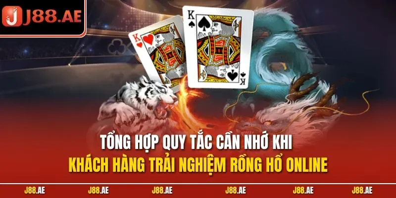 Tổng hợp quy tắc cần nhớ khi khách hàng trải nghiệm rồng hổ online